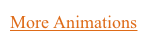 More Animations